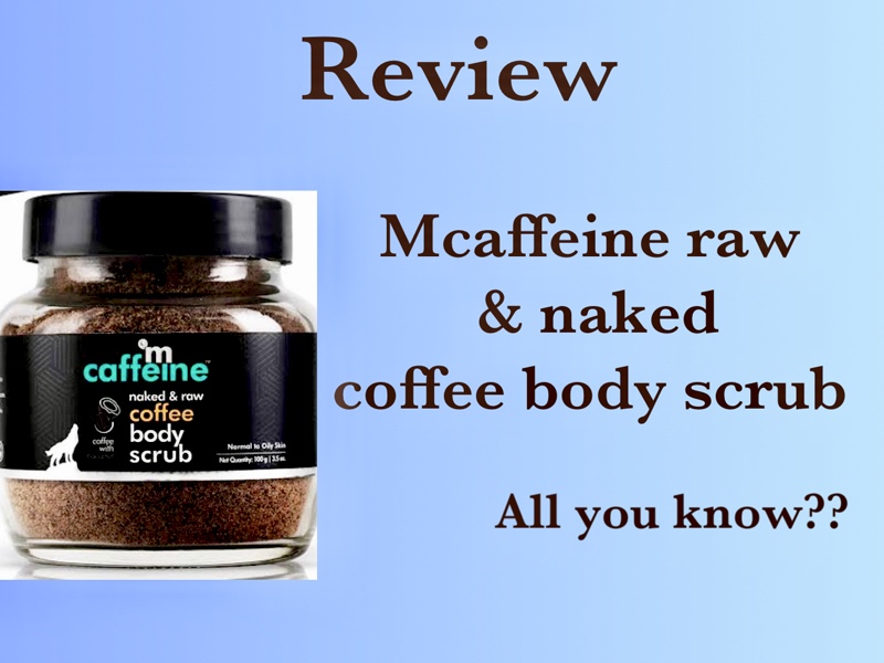 mCaffeine body scrub Review