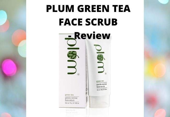 PLUM GREEN TEA GENTLE REVIVAL FACE SCRUB – Review
