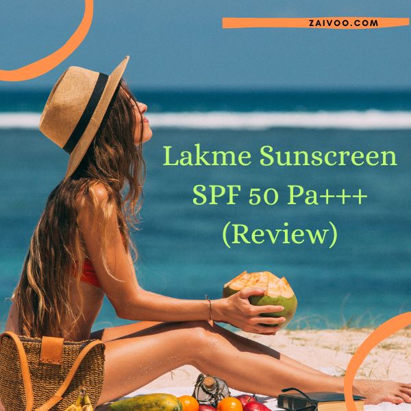 Lakme Sunscreen SPF 50 Pa+++ (Review)