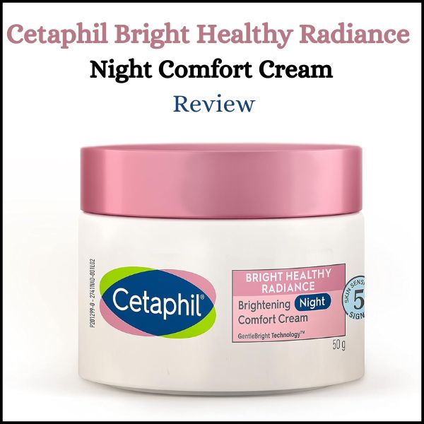 Cetaphil Bright Healthy Radiance Night Comfort Cream Review