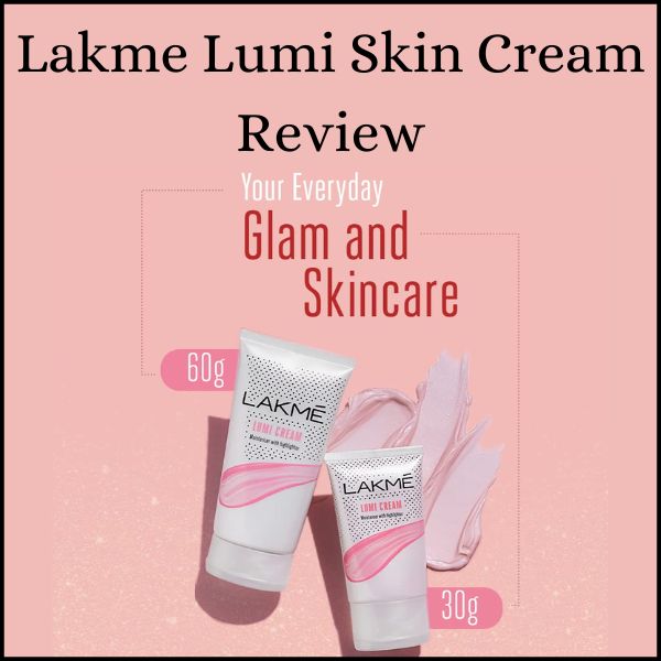 Lakme Lumi Skin cream ( Review)