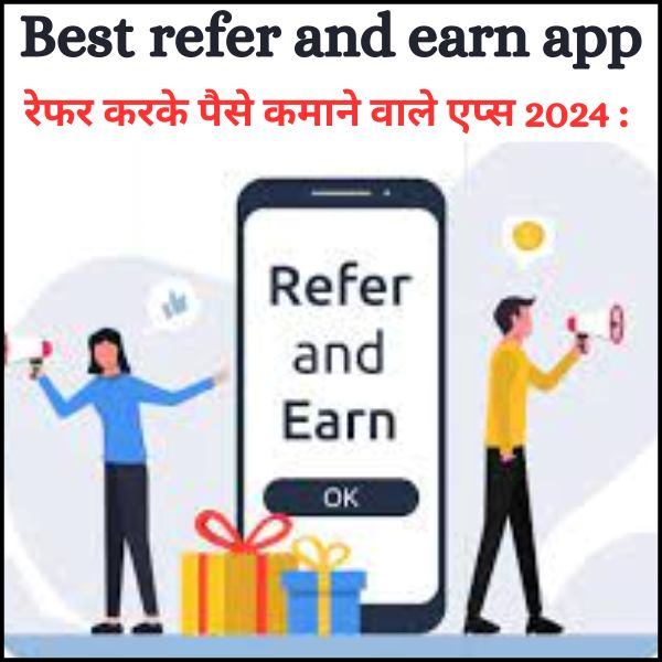 Best refer and earn app :