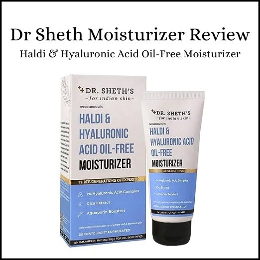 Dr Sheth Moisturizer Review Haldi and Hyaluronic Acid Oil Free Moisturizer