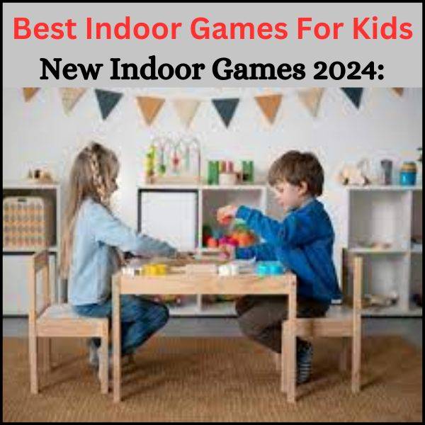 Best Indoor Games For Kids