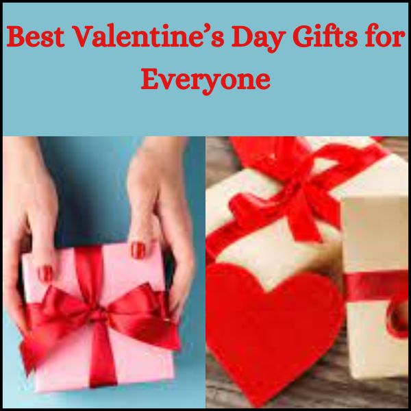 Best Valentine’s Day Gifts for Everyone