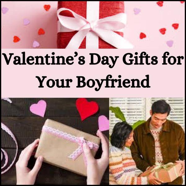 Valentine’s Day Gifts for Your Boyfriend