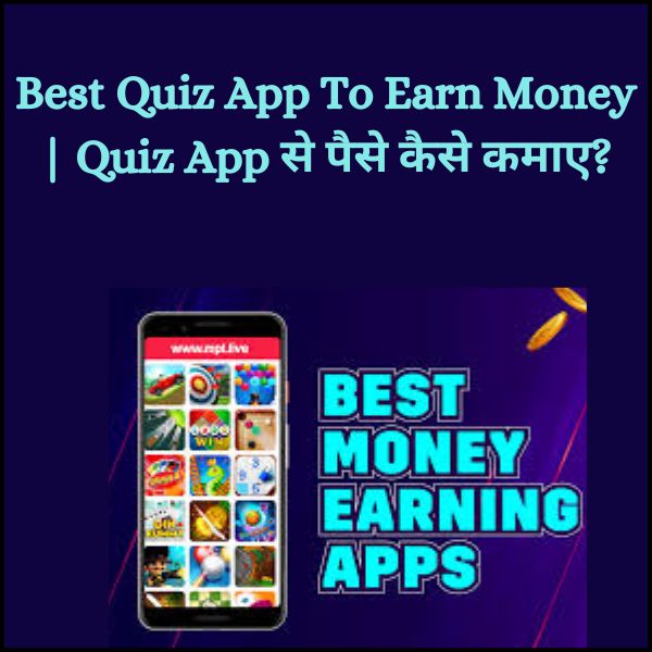 Best Quiz App To Earn Money