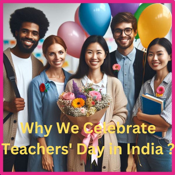 Why We Celebrate Teachers' Day in India