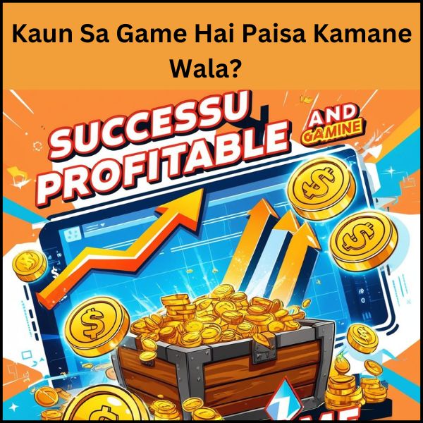 Kaun Sa Game Hai Paisa Kamane Wala?