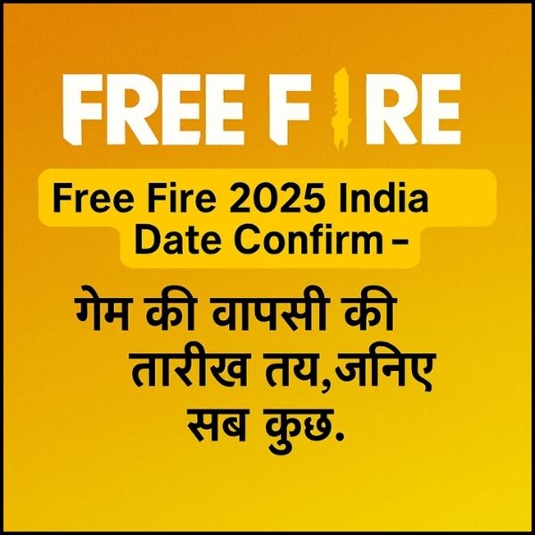 Free Fire 2025 India Date Confirm – गेम की वापसी की तारीख तय, जानिए सब कुछ। 