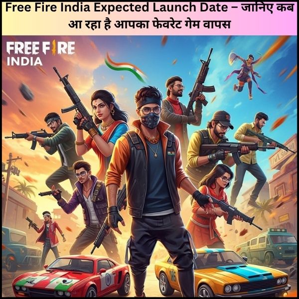 Free Fire India Expected Launch Date – जानिए कब आ रहा है आपका फेवरेट गेम वापस।