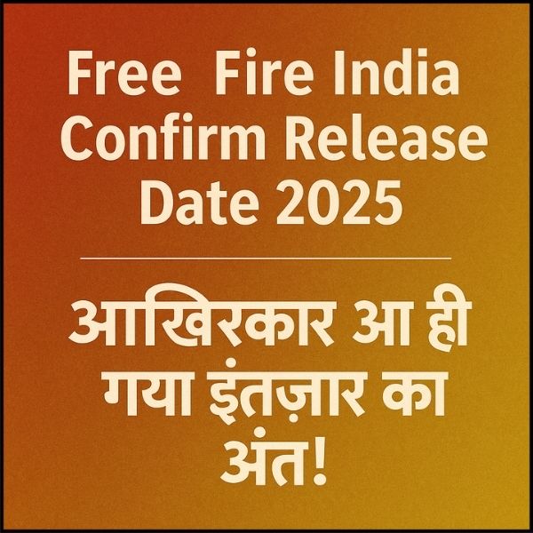 Free Fire Free Fire India Confirm Release Date 2025 – आखिरकार आ ही गया इंतज़ार का अंत।