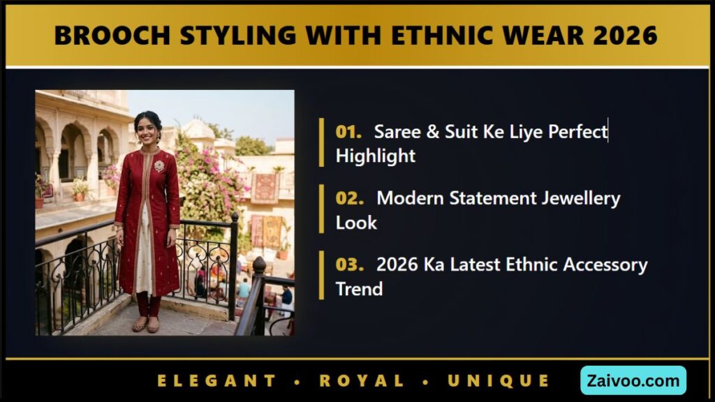 Brooch Styling with Ethnic Wear 2026 मुस्कान की Statement Jewellery Guide (For Girls)