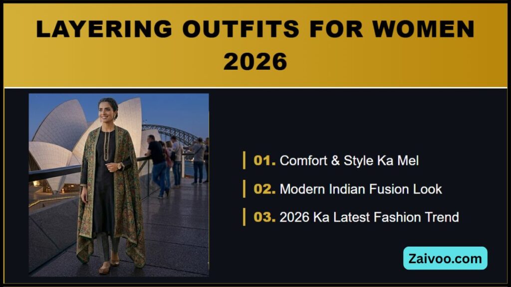 Layering Outfits for Women 2026 India मुस्कान की Styling Guide